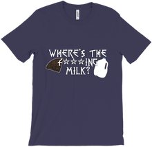 WHERES THE F****** MILK T-Shirts