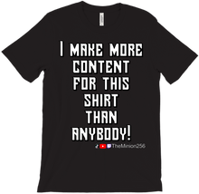 I Make More Content T-Shirt