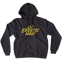 I'm Erratic Man Hoodies (No-Zip/Pullover)