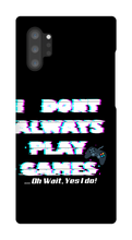 I DONT PLAY GAMES...OH WAIT I -Samsung Phone Cases