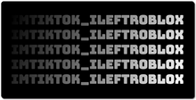 imtiktok_ileftroblox XXL Gaming Mousepad
