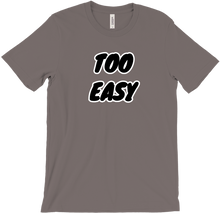TOO EASY T-Shirt w/ Black Print