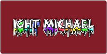 Ight Michael Drip XXL Gaming Mousepad
