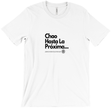 Chao Hasta La Próxima T-Shirt