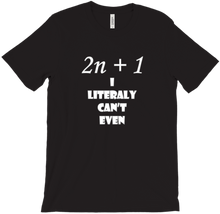 I can't even 2 T-Shirts