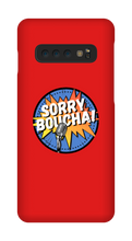 Sorryboucha Samsung Phone Cases