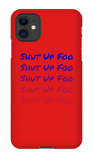 kingdionee Shut Up Foo  iPhone Phone Cases