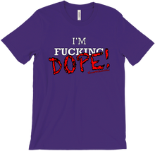I'm F***ing DOPE 2.0 T-Shirts