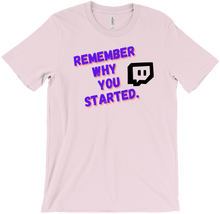 Remember Why You Started T-Shirts