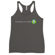 Pretending to be human women's racerback