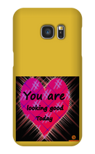 you are looking good to day Samsung Phone Cases