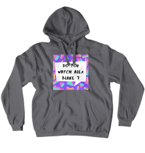 Do You Watch Alex Blake Hoodie (No-Zip/Pullover)