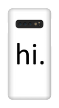 hi. Phone Case (Samsung)