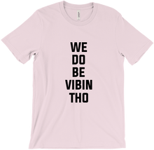 We do be vibin T-Shirts