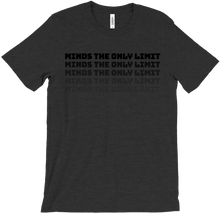 Minds The Only Limit- T Shirt!