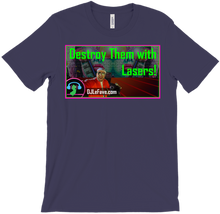 Destroy them with Lasers! T-Shirt