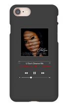 U Don't Deserve Me iPhone Case