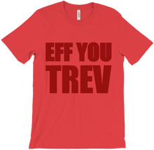 Eff You Trev T-Shirts