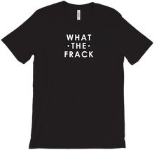 What The Frack T-Shirts