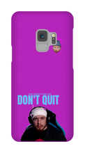 Don't Quit Samsung Case