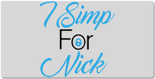 I Simp for Nick Deskpad