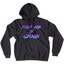 Your Ass is Grass Hoodie (No-Zip/Pullover)