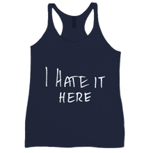 racerback 'I Hate It Here' white text