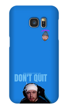 Don't Quit Samsung Case