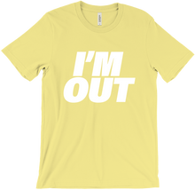 The "I'm Out" T-Shirt