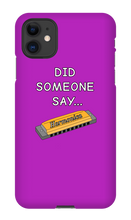 did someone say...  iPhone Phone Cases