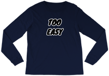 TOO EASY Long Sleeve w/ Black Print