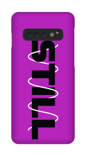STILL Samsung Phone Case