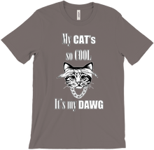 My CAT's so cool, it's my DAWG