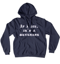 If I die it's a revenant Hoodie
