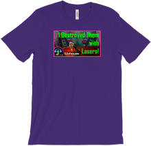I Destroyed Them with Lasers! T-shirt