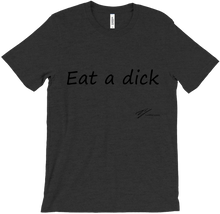 Eat a Dick T-Shirt