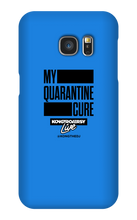 My Quarantine Cure Samsung Phone Cases