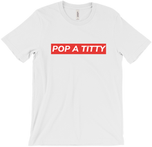 Pop A Titty T-Shirt