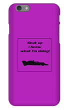 iPhone Cases - I know what I'm doing