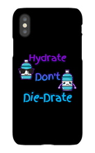 Hydrate don't Die-Drate iPhone Phone Cases