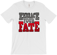 Embrace Your Fate T-Shirt