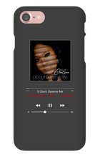 U Don't Deserve Me iPhone Case