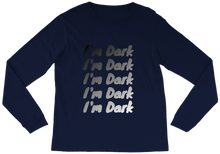 I'm Dark Long Sleeve Tee