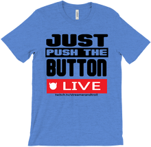 Just Push The Button! (Shirt)
