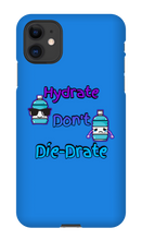 Hydrate don't Die-Drate iPhone Phone Cases