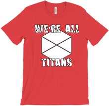 We're All Titans T-Shirt