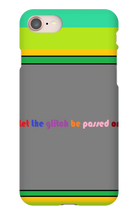 Let The Glitch Be Passed On Phone Case