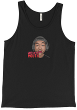 WATCH YA MOUTH Tank Top