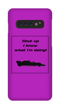 Samsung Cases - I know what I'm doing
