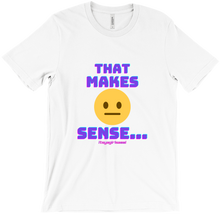 That Makes Sense Tee